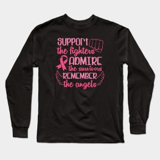 Support the fighters, admire the survivors, remember the angles Long Sleeve T-Shirt